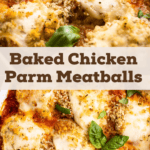 Baked chicken parm meatballs with marinara and mozzarella.