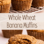 Whole wheat banana muffins.