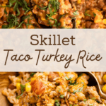 Skillet turkey taco rice.