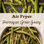 Air fryer green beans cooked with parmesan.