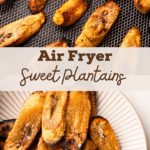 Plantains cooked in the air fryer.