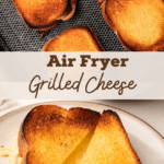 Air fryer grilled cheese sandwiches.