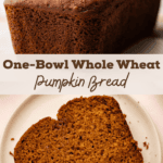 Graphic featuring a whole wheat pumpkin bread loaf and a slice, with text overlay promoting the recipe as a one-bowl whole wheat pumpkin bread.